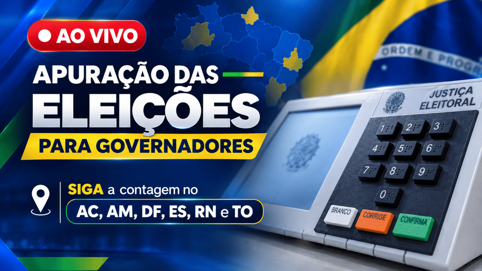 Siga A Apuração Para Governador Em Tempo Real No Acre, Amazonas, Distrito Federal, ES, RN E TO Nas Eleições